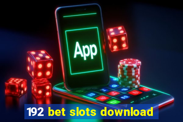 192 bet slots download